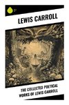 The Collected Poetical Works of Lewis Carroll