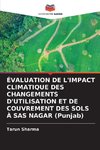 ÉVALUATION DE L'IMPACT CLIMATIQUE DES CHANGEMENTS D'UTILISATION ET DE COUVREMENT DES SOLS À SAS NAGAR (Punjab)