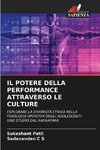 IL POTERE DELLA PERFORMANCE ATTRAVERSO LE CULTURE