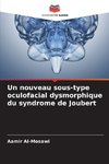 Un nouveau sous-type oculofacial dysmorphique du syndrome de Joubert