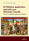 El México maderista narrado por Mariano Azuela