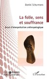 La folie, sens et souffrance
