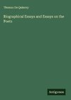 Biographical Essays and Essays on the Poets