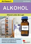 Alkohol / Ethanol unter der Lupe