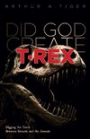 Did God Create T-Rex?