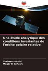 Une étude analytique des conditions invariantes de l'orbite polaire relative