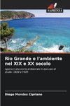 Rio Grande e l'ambiente nel XIX e XX secolo