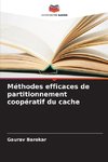 Méthodes efficaces de partitionnement coopératif du cache