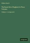 The Rural Life of England; In Three Volumes