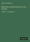 Memorials, and Other Papers; In Two Volumes