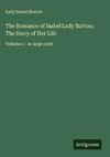 The Romance of Isabel Lady Burton; The Story of Her Life