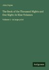 The Book of the Thousand Nights and One Night; In Nine Volumes