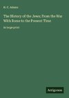 The History of the Jews; From the War With Rome to the Present Time