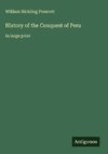 History of the Conquest of Peru