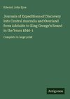 Journals of Expeditions of Discovery into Central Australia and Overland from Adelaide to King George's Sound in the Years 1840-1