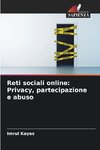 Reti sociali online: Privacy, partecipazione e abuso