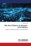 We Are Citizens in Heaven. 2nd Edition