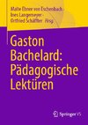 Gaston Bachelard: Pädagogische Lektüren