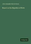 Report on the Migration of Birds