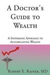 A Doctor's Guide to Wealth