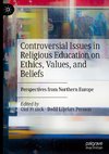Controversial Issues in Religious Education on Ethics, Values, and Beliefs