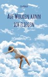 Auf Wolken kann ich fliegen