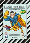 CRAFTBOOK - SUPERHELDEN - TOLLE MOTIVE - BASTELANLEITUNG SUPERHELDENKOSTÜM - KNIFFLIGE RÄTSEL - LUSTIGE AUFGABEN - IDEENFINDUNG - TIERE