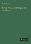 Bertold Steinmar von Klingau und seine Lieder