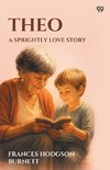 Theo A Sprightly Love Story