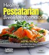 Healthy Pescatarian Breakfasts Cookbook