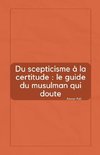 Du scepticisme à la certitude