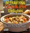 International Crock Pot Delights Cookbook