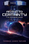 An End To Certainty Book 2