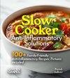 Slow Cooker Anti-Inflammatory Solutions