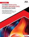 Ultimate Certified Kubernetes Security Specialist (CKS) Certification Guide