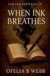 When Ink Breathes