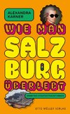 Wie man Salzburg überlebt