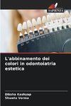 L'abbinamento dei colori in odontoiatria estetica