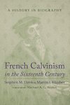 French Calvinism in the Sixteenth Century