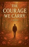 The Courage We Carry