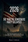 2026 The Year the Democratic Party Collapses