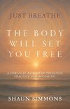 Just Breathe- The Body Will Set You Free