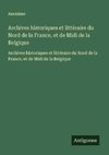 Archives historiques et littéraire du Nord de la France, et de Midi de la Belgique