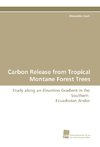 Carbon Release from Tropical Montane Forest Trees