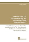 Medien und EU: Europäisierung der österreichischen Öffentlichkeit?