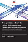 Transport de porteurs de charge dans des canaux conducteurs unidimensionnels