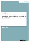 Destructive Interference: The Evolution of 