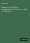 Urkunden zur deutschen Verfassungsgeschichte in 10., 11., und 12. Jahrhundert