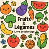 Fruits & Légumes - Livre de coloriage