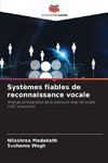 Systèmes fiables de reconnaissance vocale